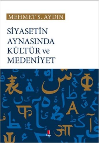 Siyasetin Aynasında Kültür ve Medeniyet %10 indirimli Mehmet S. Aydın