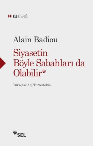 Siyasetin Böyle Sabahları da Olabilir %12 indirimli Alain Badiou