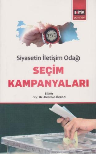 Siyasetin İletişim Odağı Seçim Kampanyaları %3 indirimli Abdullah Özka