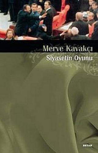 Siyasetin Oyunu %18 indirimli Merve Kavakçı