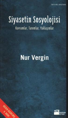 Siyasetin Sosyolojisi Kavramlar, Tanımlar, Yaklaşımlar %10 indirimli N