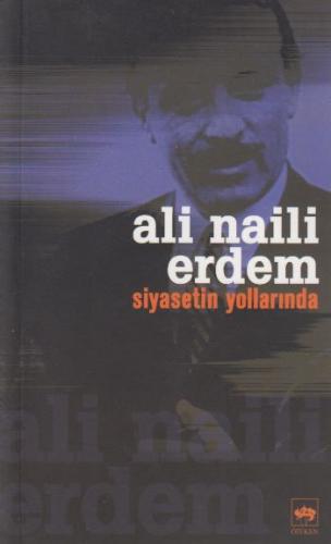 Siyasetin Yollarında %19 indirimli Ali Naili Erdem