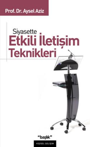 Siyasette Etkili İletişim Teknikleri Aysel Aziz