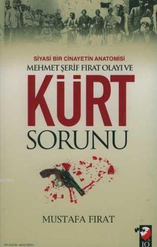 Siyasi Bir Cinayetin Anatomisi ve Kürt Sorunu Mustafa Fırat