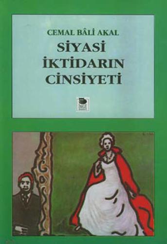 Siyasi İktidarın Cinsiyeti %10 indirimli Cemal Bali Akal