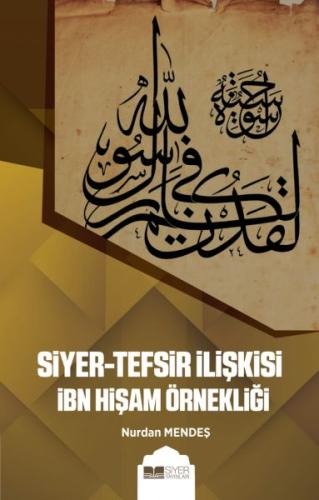 Siyer-Tefsir İlişkisi İbn Hişam Örnekliği %3 indirimli Nurdan Mendeş