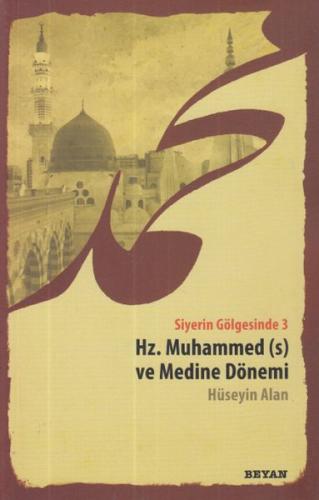 Siyerin Gölgesinde 3 - Hz. Muhammed ve Medine Dönemi %18 indirimli Hüs