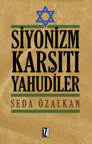 Siyonizm Karşıtı Yahudiler %15 indirimli Seda Özalkan