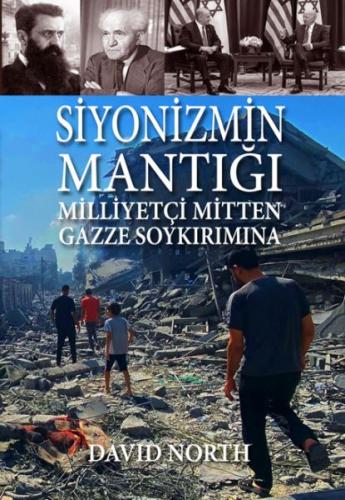 Siyonizmin Mantığı: Milliyetçi Mitten Gazze Soykırımına %23 indirimli 