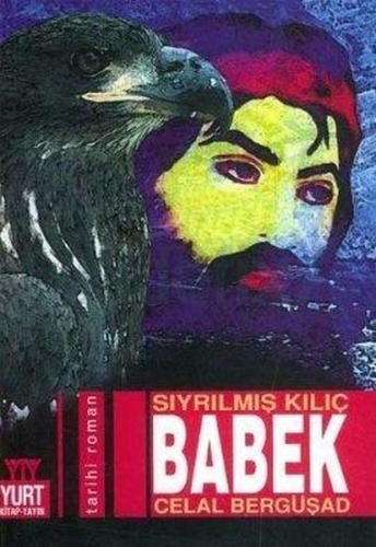 Sıyrılmış Kılıç Babek Celal Bergüşad