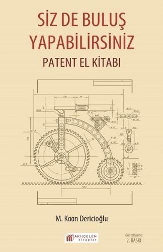 Siz De Buluş Yapabilirsiniz - Patent El Kitabı %14 indirimli M. Kaan D