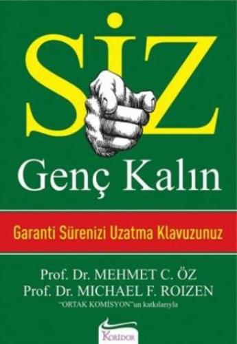 Siz Genç Kalın Garanti Sürenizi Uzatma Kılavuzunuz Michael F. Roizen