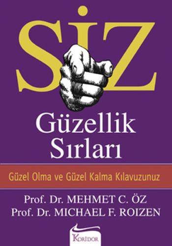 Siz / Güzellik Sırları Güzel Olma ve Güzel Kalma Kılavuzunuz Michael F