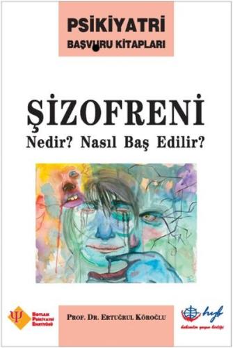 Şizofreni Nedir? Nasıl Baş Edilir? Ertuğrul Köroğlu