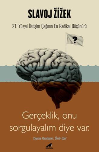 Slavoj Zizek - Gerçeklik, Biz Onu Sorgulayalım Diye Var %14 indirimli 