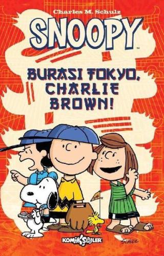 Snoopy - Burası Tokyo Charlie Brown! Charles M. Schulz