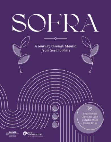 Sofra A Journey Through Manisa From Seed To Plate Erıca Rowan