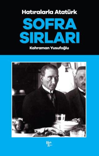 Sofra Sırları - Hatıralarla Atatürk %30 indirimli Kahraman Yusufoğlu