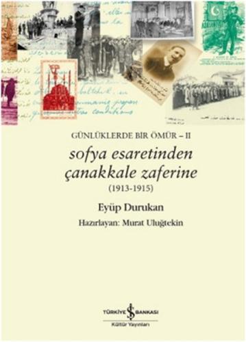 Sofya Esaretinden Çanakkale Zaferine (1913-1915) %31 indirimli Eyüp Du