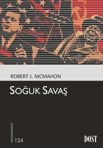 Soğuk Savaş (Kültür Kitaplığı 124) Robert J. McMahon