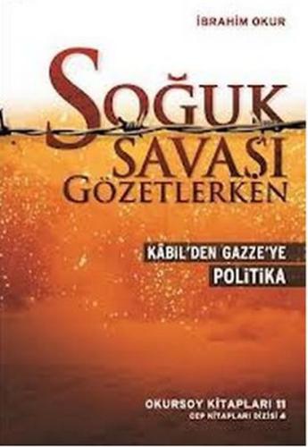 Soğuk Savaşı Gözetlerken %10 indirimli İbrahim Okur