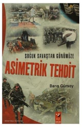 Soğuk Savaştan Günümüze Asimetrik Tehdit Barış Gürsoy