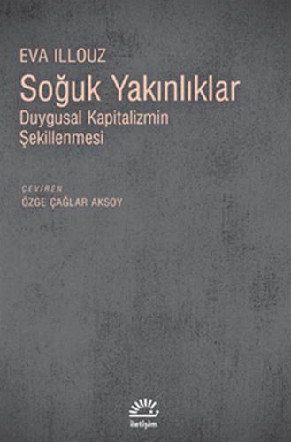 Soğuk Yakınlıklar Duygusal Kapitalizmin Şekillenmesi %10 indirimli Eva