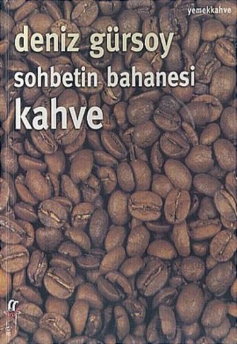 Sohbetin Bahanesi Kahve %15 indirimli Deniz Gürsoy