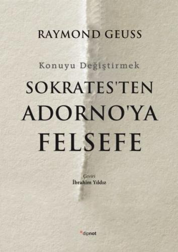 Sokrates'ten Adorno'ya Felsefe %10 indirimli Raymond Geuss