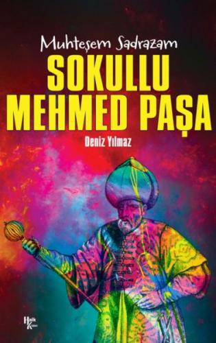 Sokullu Mehmed Paşa - Muhteşem Sadrazam Deniz Yılmaz