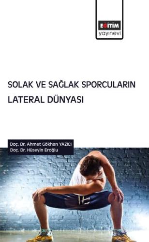 Solak ve Sağlak Sporcuların Lateral Dünyası %3 indirimli Ahmet Gökhan 