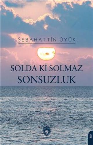 Solda Ki Solmaz Sonsuzluk %25 indirimli Sebahattin Üyük