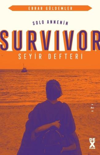 Solo Annenin Survivor Seyir Defteri %10 indirimli Ebrar Güldemler