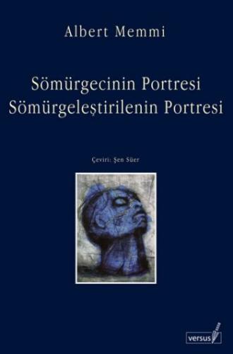 Sömürgecinin Portresi Sömürgeleştirilenin Portresi Albert Memmi