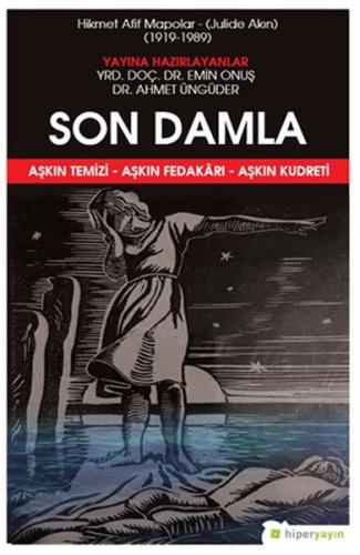 Son Damla Aşkın Temizi - Aşkın Fedakarı - Aşkın Kudreti %15 indirimli 