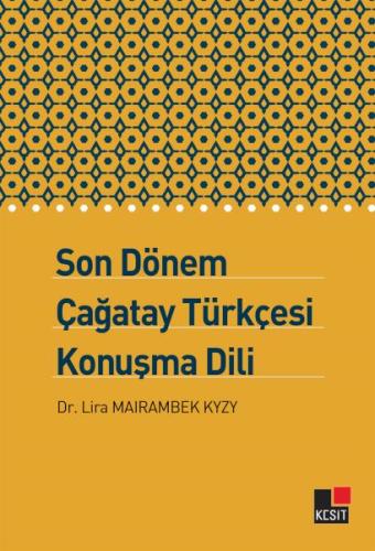 Son Dönem Çağatay Türkçesi Konuşma Dili %8 indirimli Dr. Lıra Maırambe