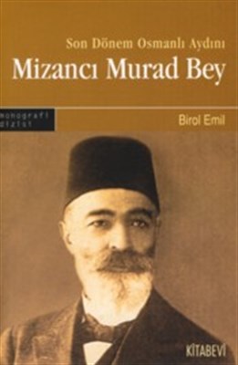 Son Dönem Osmanlı Aydını Mizancı Murad Bey %14 indirimli Birol Emil
