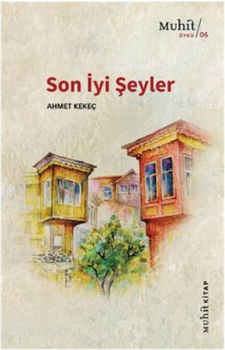 Son İyi Şeyler %14 indirimli Ahmet Kekeç