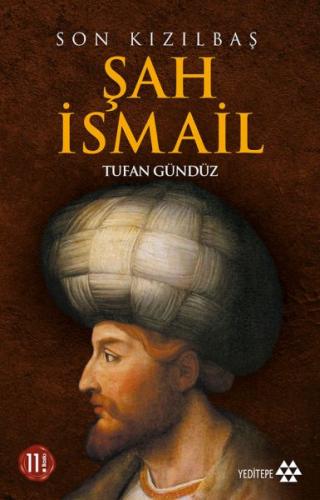 Son Kızılbaş Şah İsmail %14 indirimli Tufan Gündüz