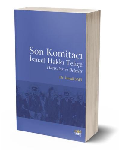 Son Komitacı İsmail Hakkı Tekçe Hatıralar ve Belgeler %15 indirimli İs