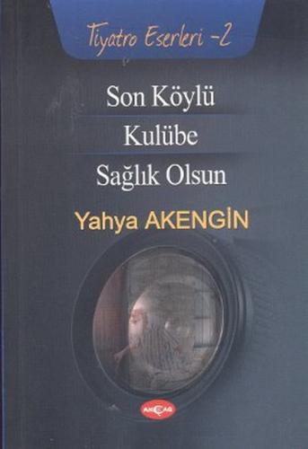 Son Köylü - Kulübe - Sağlık Olsun %15 indirimli Yahya Akengin