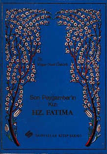 Son Peygamber'in Kızı Hz. Fatıma Yaşar Nuri Öztürk