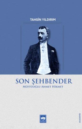 Son Şehbender - Müftüoğlu Ahmet Hikmet %19 indirimli Tahsin Yıldırım