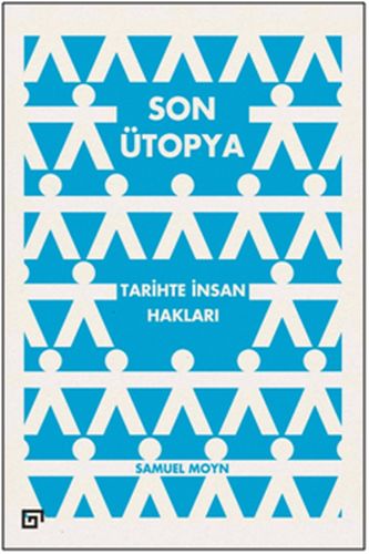 Son Ütopya: Tarihte İnsan Hakları %20 indirimli Samuel Moyn