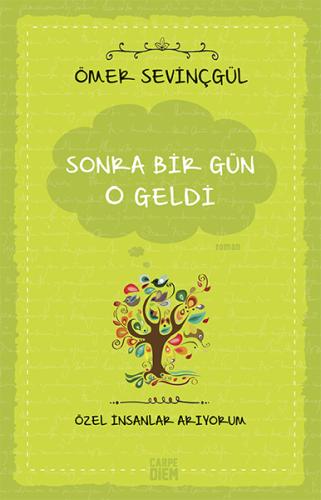 Sonra Bir Gün O Geldi (Özel İnsanlar Arıyorum) %25 indirimli Ömer Sevi