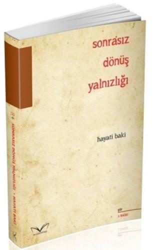 Sonrasız Dönüş Yalnızlığı %13 indirimli Hayati Baki