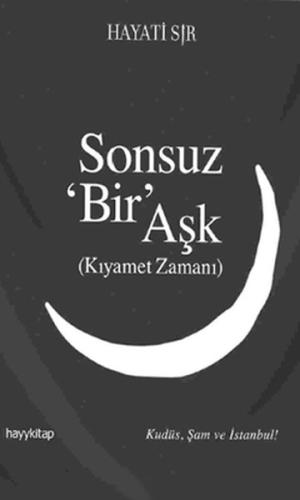 Sonsuz Bir Aşk Kıyamet Zamanı Hayati Sır