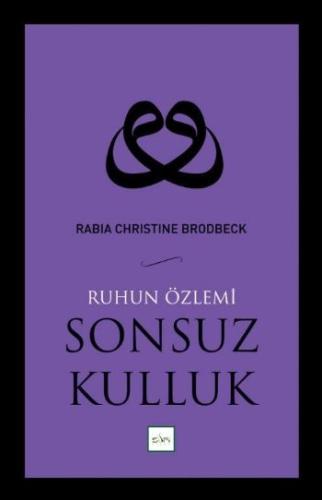 Sonsuz Kulluk - Ruhun Özlemi Rabia Christine Brodbeck