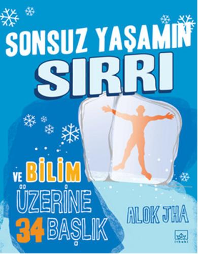 Sonsuz Yaşamın Sırrı ve Bilim Üzerine 34 Başlık %12 indirimli Alok Jha