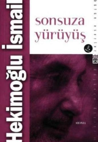 Sonsuza Yürüyüş Hekimoğlu İsmail